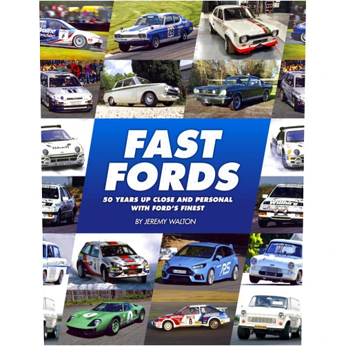 Jeremy Walton Fast Fords: 50 years up close and personal with Ford’s finest