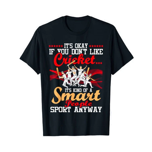 Funny Cricket Shirts It's Kind Of A Smart People Sport Anyway - Cricket Cricketer T-Shirt