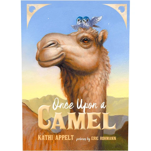 Kathi Appelt,Eric Rohmann Once Upon a Camel