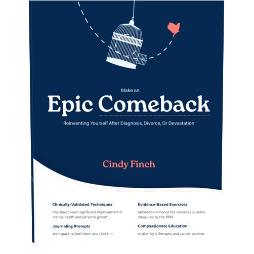 Cindy Finch Epic Comeback: Reinventing Yourself After Diagnosis, Divorce, or Devastation
