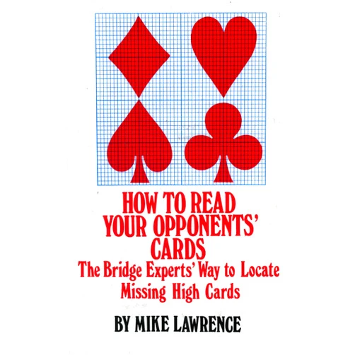 By Mike Lawrence (Author) How to Read Your Opponent's Cards: The Bridge Experts' Way to Locate Missing High Cards