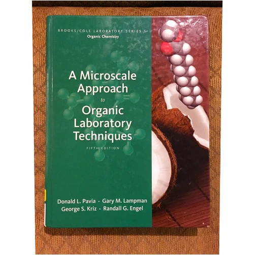 Donald L. Pavia,George S. Kriz,Gary M. Lampman,Randall G. Engel A Microscale Approach to Organic Laboratory Techniques