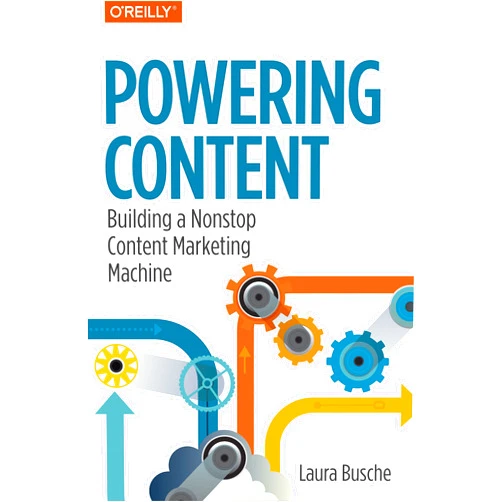 By Laura Busche (Author) Format: Kindle Edition Powering Content: Building a Nonstop Content Marketing Machine