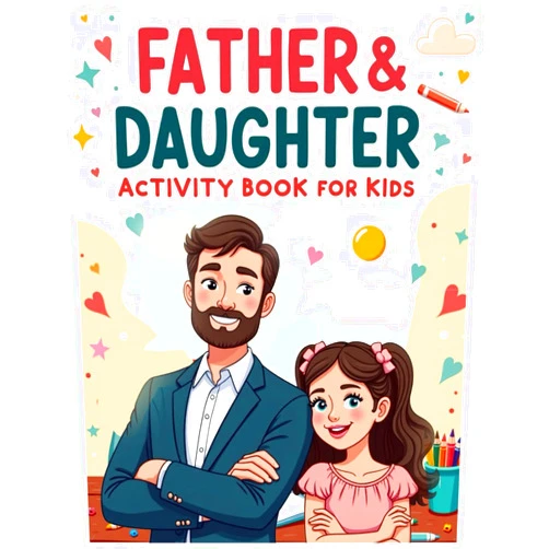 Prime Publishings Father & Daughter Activity Book for Kids: A Fun and Engaging Activity Book for Fathers and Daughters to Enjoy Together (Parent-Child Activity Book Series)
