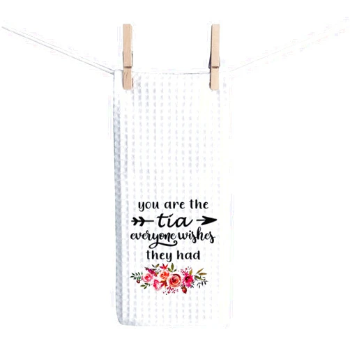 ZJXHPO Tia Kitchen Towel Best Tia Ever Gift You're The Tia Everyone Wishes They Had Towel Grandma Gift (Tia Towel)