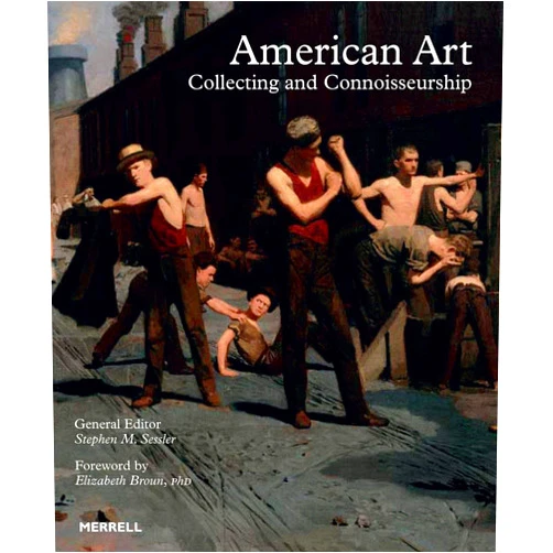 Stephen M. Sessler,Elizabeth Broun,Louis M. Salerno,Seth Hopkins,Graham C. Boettcher,Lisa N. Peters,Heather Campbell Coyle,Meredith Ward,Jane Bianco,Priscilla Vail Caldwell,Karen Wilkin,Betsy Fahlman,Amalia K. Amaki,Joel Rosenkranz,Tracy Gill,Simeon Lagodich,Eric Widing,Richard Rossello,Jocye Hill Stoner,Carol Strone,Betty Krulik,Inge Reist,Barbara Guggenheim,Liz Sterling,Jo Backer Laird,Thomas C. Danziger,Charles Danziger,Tiffany Elena Washington,Lauren Palmor,Dorsey Waxter,Debra J. Force American Art: Collecting and Connoisseurship