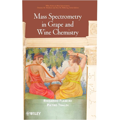 Riccardo Flamini,Pietro Traldi Mass Spectrometry in Grape and Wine Chemistry