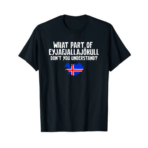 Don't You Understand Icelandic Travel Iceland Tees Don't You Understand Volcano Iceland T-Shirt