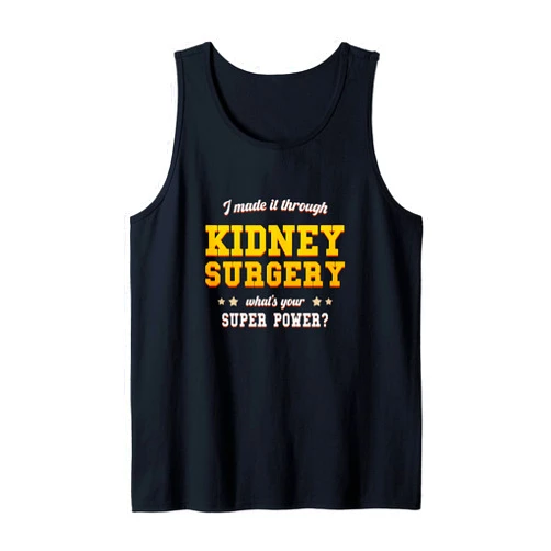 Funny Rehab Post Operation Survivor Doner Donation Kidney Surgery Recovery Get Well Soon Transplant Gift Injury Tank Top