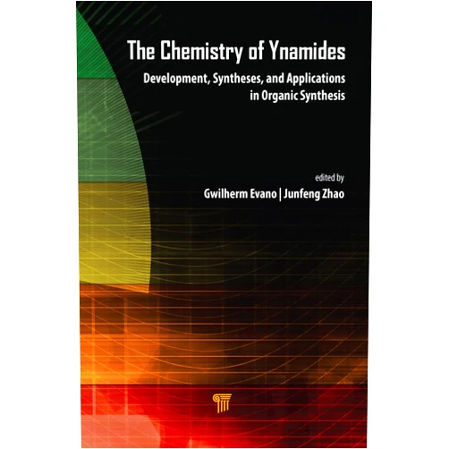 Gwilherm Evano,Junfeng Zhao The Chemistry of Ynamides: Development, Syntheses, and Applications in Organic Synthesis