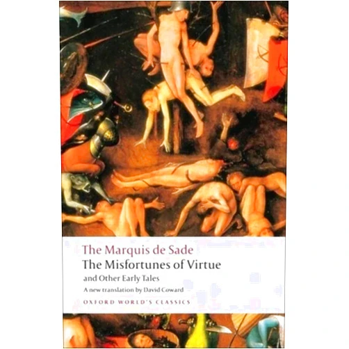 Marquis de Sade The Misfortunes of Virtue and Other Early Tales (Oxford World's Classics)