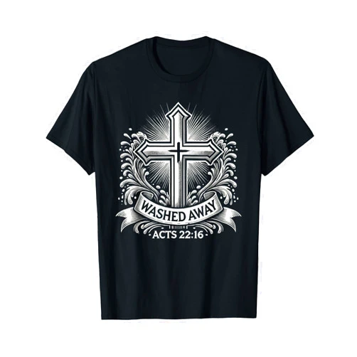 ShirtZilla Baptism Washed Away Acts 22:16 Quote Baptized Water Cross T-Shirt