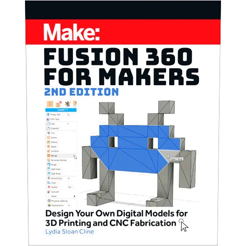 By Lydia Sloan Cline (Author) Fusion 360 for Makers: Design Your Own Digital Models for 3D Printing and CNC Fabrication