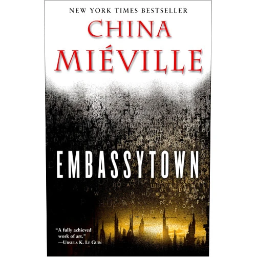 China Miéville Embassytown: A Novel