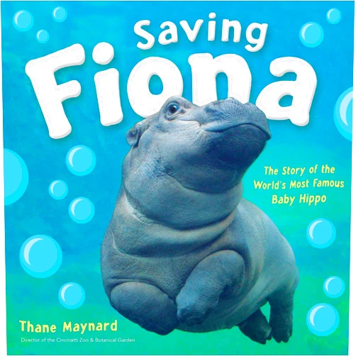 By Thane Maynard (Author) Saving Fiona: The Story of the World's Most Famous Baby Hippo