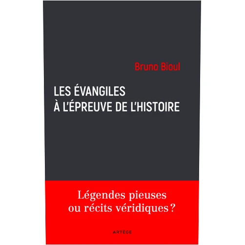French Edition by Bruno Bioul (Author) Les Évangiles à l'épreuve de l'histoire: Légendes pieuses ou récits véridiques ?