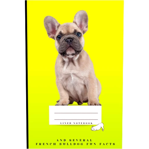 P K Grencel Notebook. Frenchies. French buldog fun facts. Funny cover. For Frenchies lovers owners friends: cover nr 3. lined notebook