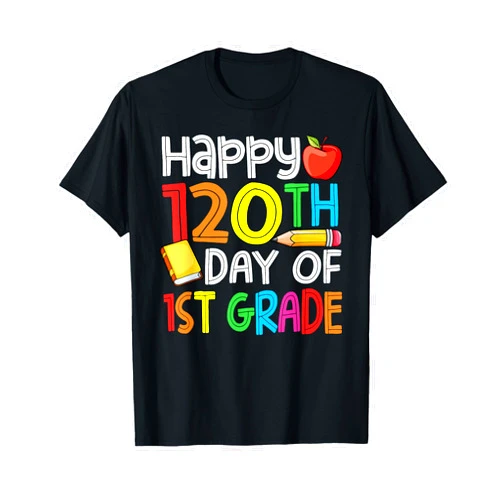 120th Day of School Teachers Child Happy 120 Days 1st Grade T-Shirt
