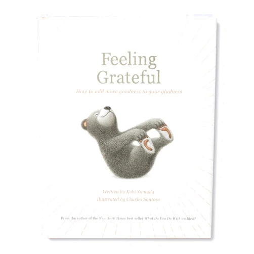 Kobi Yamada,Charles Santoso Feeling Grateful: How to Add More Goodness to Your Gladness