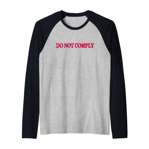 DO NOT COMPLY Patriotic PATRIOT COLLECTION by Necessary Things Co Raglan Baseball Tee