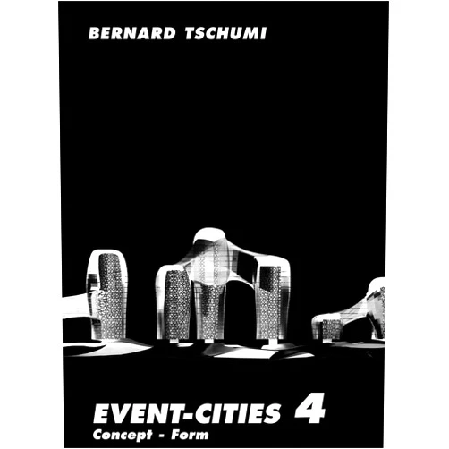 By Bernard Tschumi (Author) Event-Cities 4: Concept-Form (Mit Press)