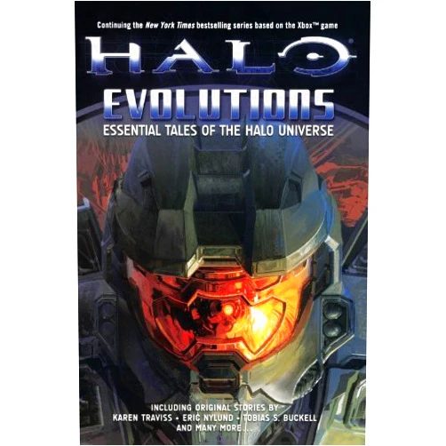 By unknown author (Author) Halo: Evolutions: Essential Tales of the Halo Universe by Tobias S. Buckell Brian Evenson Jonathan Goff Kevin Grace Tessa Kum Robt McLees Frank O'Connor Eric Raab Karen Traviss Jeff VanderMeer Eric N