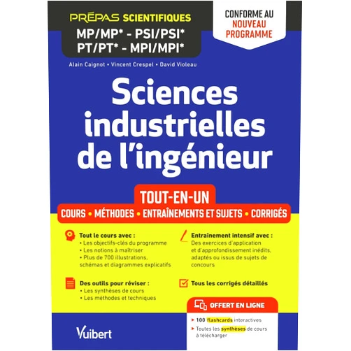 Alain Caignot,Vincent Crespel,David Violeau Sciences industrielles de l'ingénieur MP/MP* PSI/PSI* PT/PT* MPI/MPI*- Tout-en-un - Conforme au nouveau programme: Cours - Synthèse - Méthodes détaillées - Exercices et sujets de concours corrigés