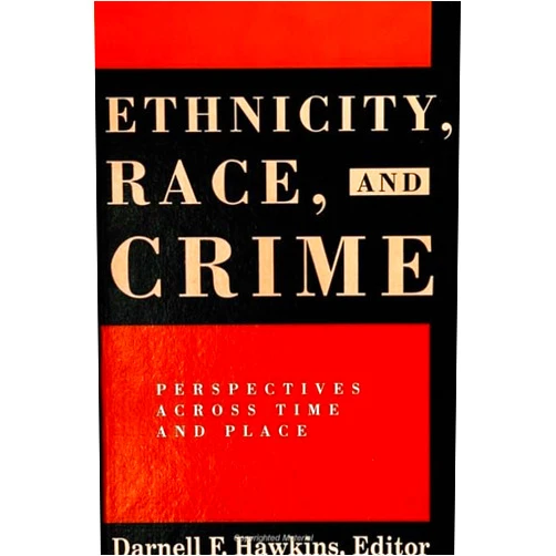 By Darnell F. Hawkins (Editor) Ethnicity, Race, and Crime: Perspectives Across Time and Place (S U N Y SERIES IN NEW DIRECTIONS IN CRIME AND JUSTICE STUDIES)
