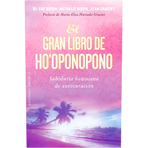LUC BODIN,NATHALIE BODIN,JEAN GRACIET,Pilar Guerrero Jiménez El gran libro de Ho'oponopono (Spanish Edition)