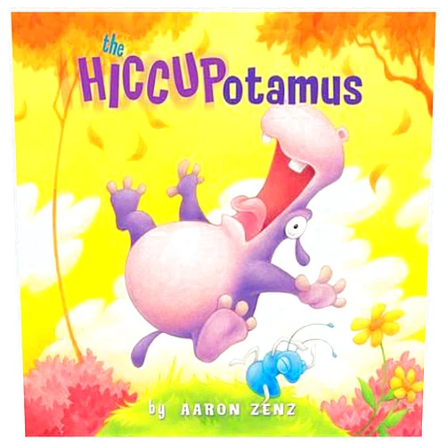 Aaron Zenz The Hiccupotamus (Hiccupotamus and Friends)