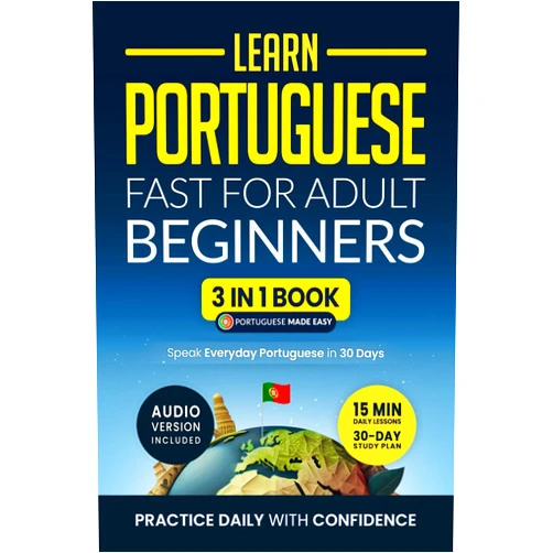 Speak Abroad Academy Learn Portuguese Fast for Adult Beginners: 3-in-1 Workbook: Speak Portuguese in 30 Days. Daily 15-Minute Lessons with Short Stories & Key Vocabulary