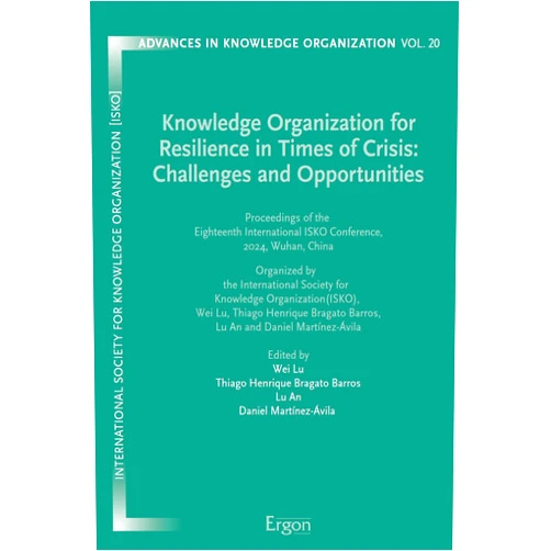 By Wei Lu (Editor), Thiago Henrique Bragato Barros (Editor), Lu An (Editor), Daniel Martínez-Ávila (Editor) & 1 more Format: Kindle Edition Knowledge Organization for Resilience in Times of Crisis: Challenges and Opportunities: Proceedings of the Eighteenth International ISKO Conference, 2024, ... in Knowledge Organization Book 20)