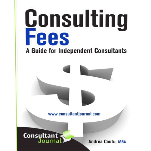 By Ms. Andrea Coutu (Author), Ms. Peggy Richardson (Author), Ms. Odette Hidalgo (Illustrator) & 0 more Consulting Fees: A Guide For Independent Consultants (Consultant Journal Guides)
