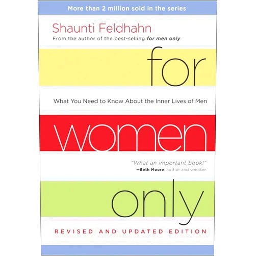 Shaunti Feldhahn For Women Only, Revised and Updated Edition: What You Need to Know About the Inner Lives of Men