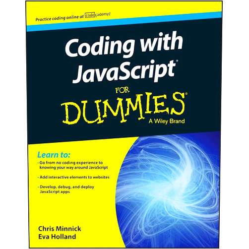 By Chris Minnick (Author), Eva Holland (Contributor) Coding with JavaScript FD (For Dummies Series)