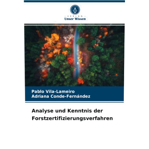Pablo Vila-Lameiro,Adriana Conde-Fernández Analyse und Kenntnis der Forstzertifizierungsverfahren (German Edition)