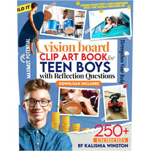By Kalishia Winston (Author) Vision Board Clip Art Book for Teen Boys: 250+ Inspiring Images, Positive Affirmations & Powerful Words to Manifest Dreams and Goals for Young Men (Vision Board Supplies)