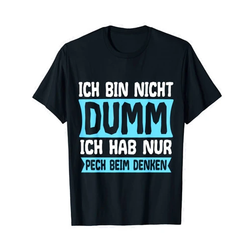 Lustige Sarkatische Sprüche I'm not stupid! I'm just unlucky when it comes to thinking T-Shirt