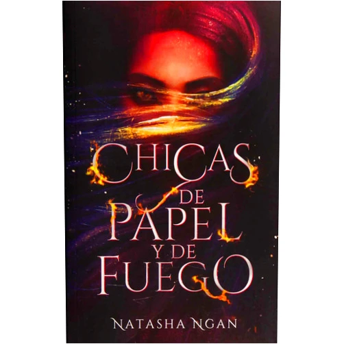 NATASHA NGAN,Nora Inés Escoms Chicas de papel y de fuego (Spanish Edition)