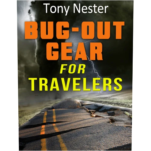 Tony Nester Bug Out Gear for Travelers (Practical Survival Series Book 8)