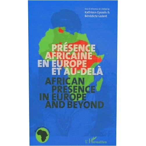 French Edition by Bénédicte Ledent (Author), Kathleen Gyssels (Author) Présence africaine en Europe et au-delà: African presence in Europe and beyond - Bilingue français - anglais