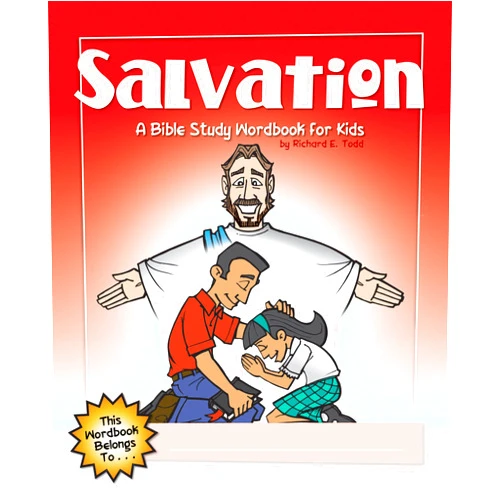 Richard E. Todd Salvation: A Bible Study Wordbook for Kids (Children's Wordbooks)