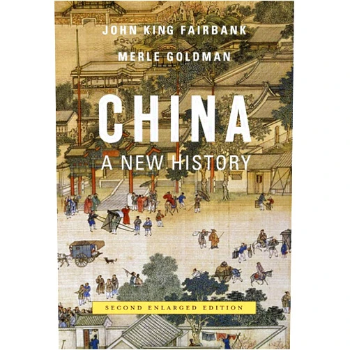 John King Fairbank,Merle Goldman China: A New History, Second Enlarged Edition
