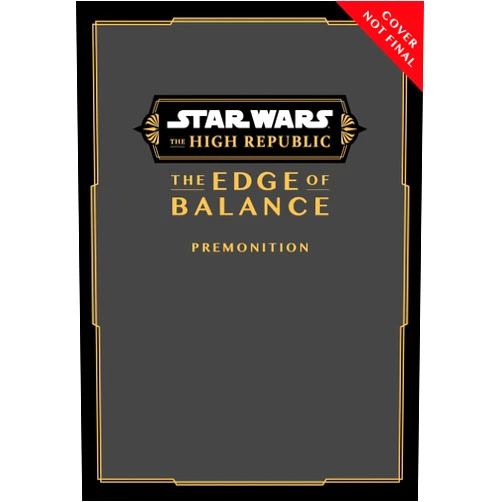 Daniel José Older,Haining Star Wars: The High Republic, The Edge of Balance: Premonition
