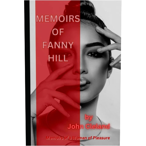 John Cleland MEMOIRS OF FANNY HILL: Memoirs of a Woman of Pleasure