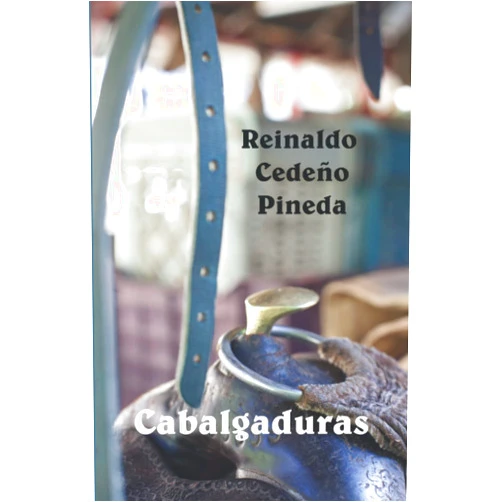 Reinaldo Cedeño Pineda,Roque Libros,Eduardo Pinto Sánchez,Ernesto Oliva Crespo Cabalgaduras (Spanish Edition)