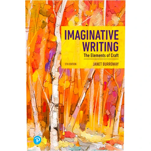By Janet Burroway (Author) Format: Kindle Edition Imaginative Writing: The Elements of Craft