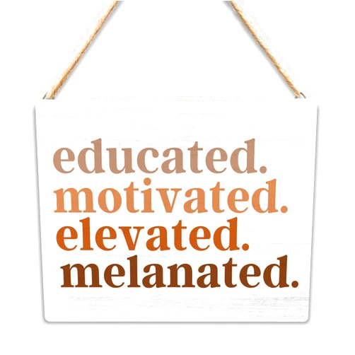 UNCDLV African American Gifts, Black Girl Woman Gifts, Black Girl Magic Gifts, Black History Month Gifts Decorations, Educated Motivated Elevated Melanated Black Pride Wooden Hanging Sign, 8x10 Inches
