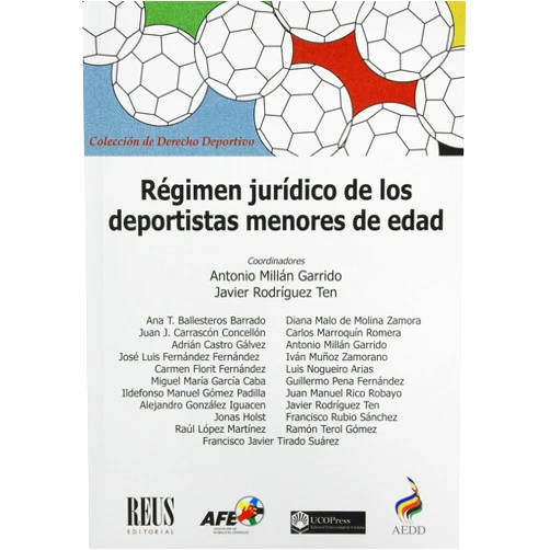 Ana T. Ballesteros Barrado,Juan José Carrascón Concellón,Adrián Castro Gálvez,José Luis Fernández Fernández,Carmen Florit Fernández,Miguel María García Caba,Ildefonso Manuel Gómez Padilla,Alejandro González Iguacen,Jonas Holst Soerensen,Raúl López Martínez,Diana Malo de Molina Zamora,Carlos Marroquín Romera,Antonio Millán Garrido,Iván Muñoz Zamorano,Luis Nogueiro Arias,Guillermo Pena Fernández,Juan Manuel Rico Robayo,Javier Rodríguez Ten,Francisco Rubio Sánchez,Ramón Terol Gómez,Francisco Javier Tirado Suárez Régimen jurídico de los deportistas menores de edad