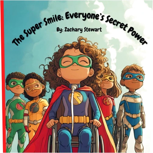 Zachary Stewart The Super Smile: Everyone's Secret Power: Teaching Kindness, Understanding, and the Power of Inclusion
